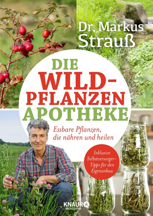 Markus Strauß - Die Wildpflanzen-Apotheke