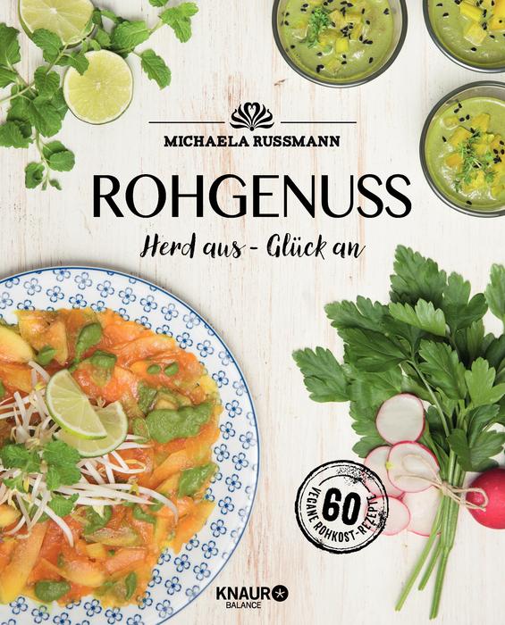 Rohgenuss Kochbuch von Michaela Russmann