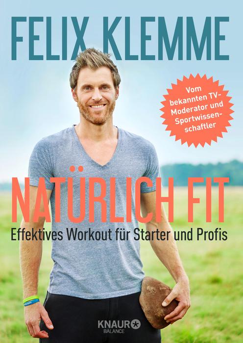 Natürlich fit mit Übungen von Felix Klemme