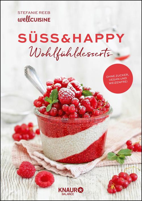 Stefanie Reeb - Süß & happy Wohlfühldesserts