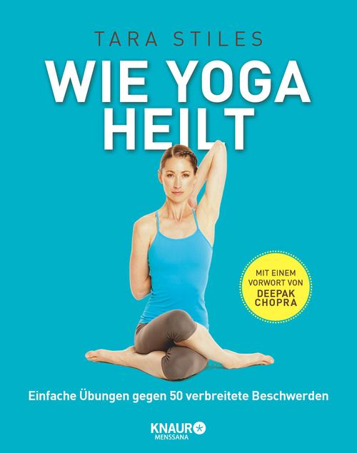 Tara Stiles - Wie Yoga heilt