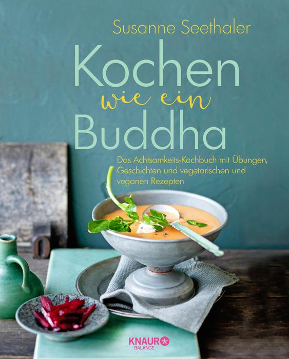 Kochen wie ein Buddha von Susanne Seethaler