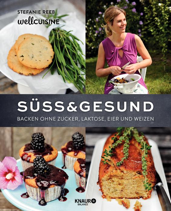 Süß und Gesund Backbuch von Stefanie Reeb