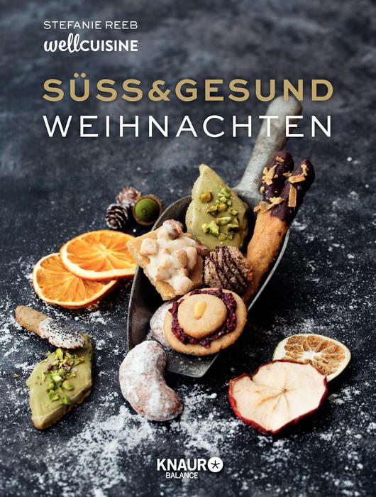 Süß und Gesund Weihnachten von Stefanie Reeb