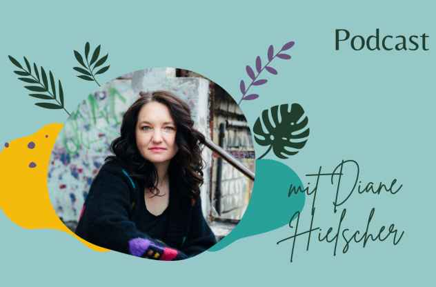 Diane Hielscher Podcast einfach ganz leben