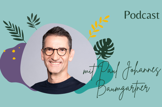 Paul Johannes Baumgartner Podcast einfach ganz leben