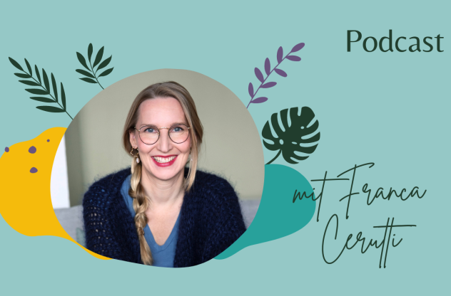 Franca Cerutti Podcast einfach ganz leben