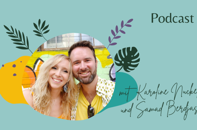 Podcast Karoline Nuckel und Samad Berdjas.png