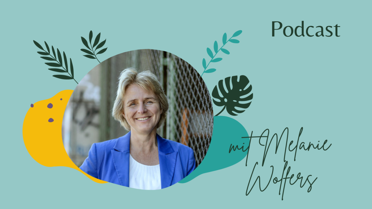 Melanie Wolfers Zuversicht einfach ganz leben Podcast Melanie Wolfers Zuversicht einfach ganz leben Podcast