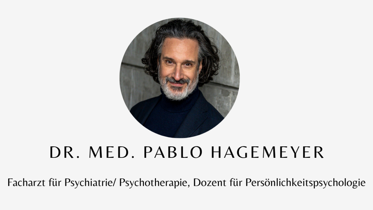 Dr. med. Pablo Hagemeyer: Facharzt für Psychiatrie/ Psychotherapie, Autor, Dozent für Persönlichkeitspsychologie
