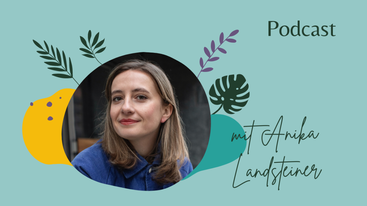 Podcastcoverbild mit Profilfoto von Anika Landsteiner