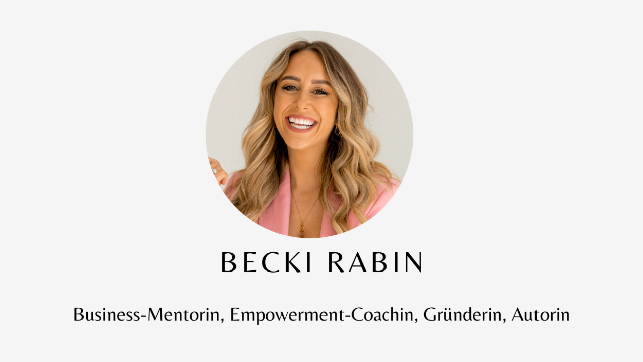 Foto von Becki Rabin mit der Unterschrift: Business-Mentorin, Empowerment-Coachin, Gründerin, Autorin